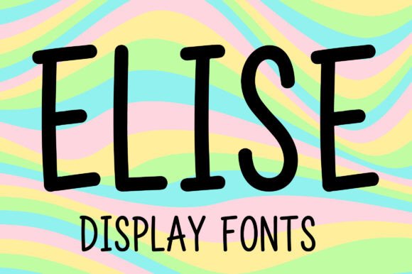 Elise: A Playful Display Font for Modern Web Design